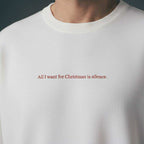 All I want for Christmas is silence. - Sweater Unisex