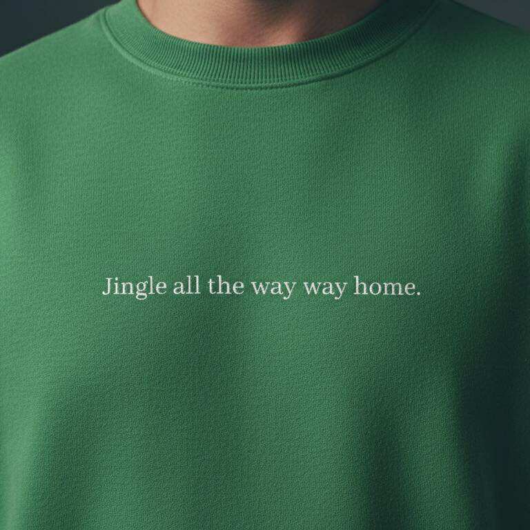 Jingle all the way home. - Sweater Unisex