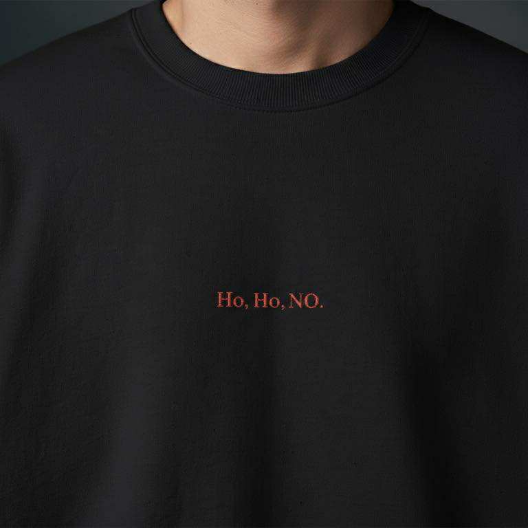 Ho, Ho, NO - Sweater Unisex