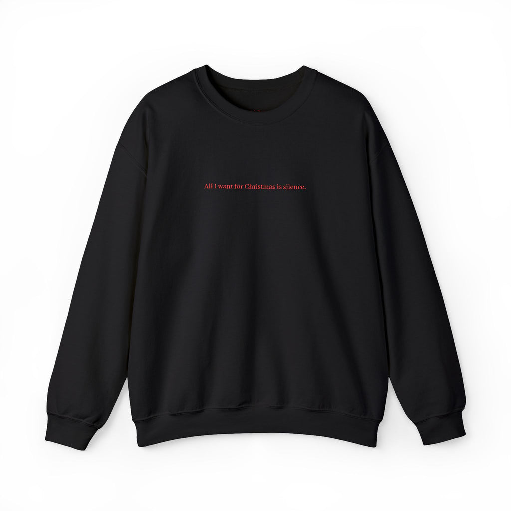 All I want for Christmas is silence. - Sweater Unisex