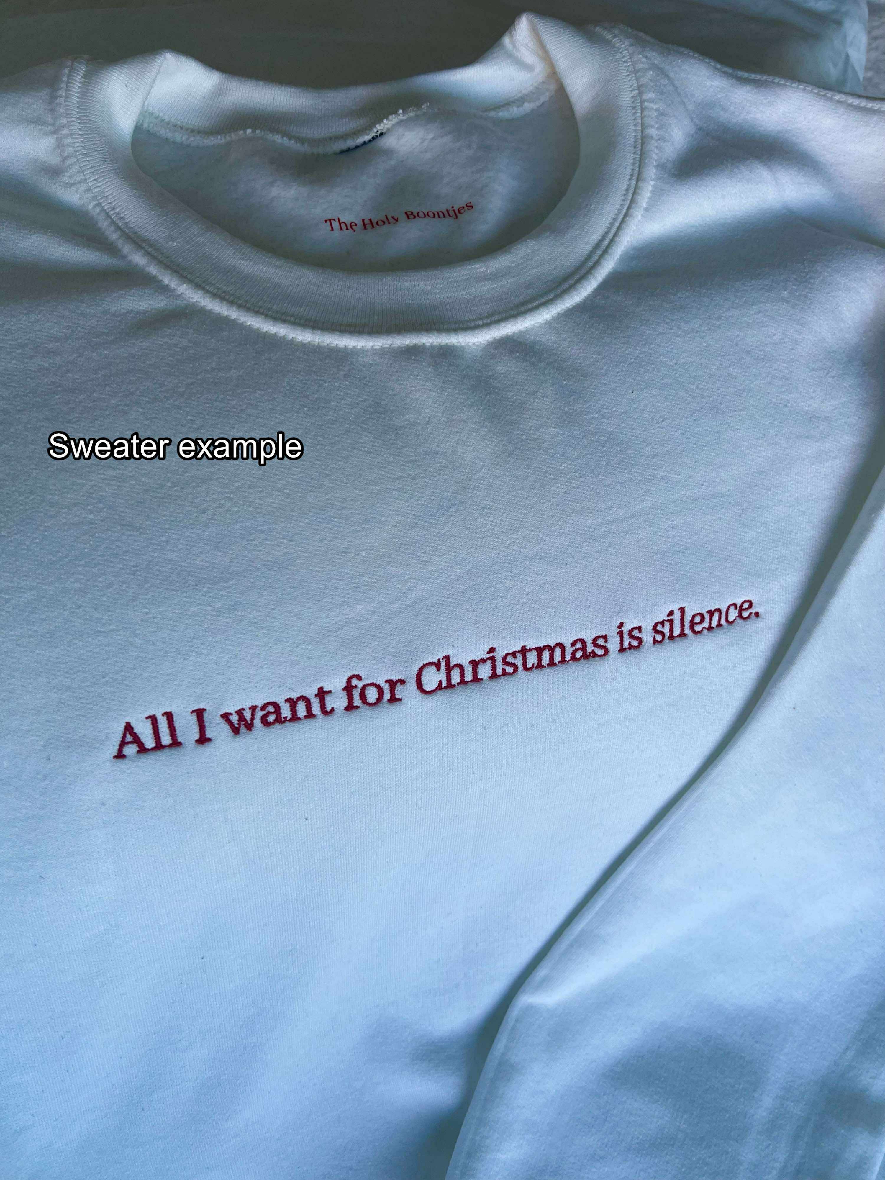 All I want for Christmas is silence - Sweater Unisex